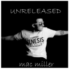 UNRELEASED (MAC MILLER)