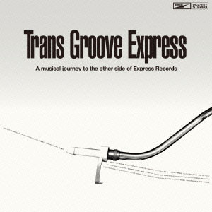 TRANS GROOVE EXPRESS