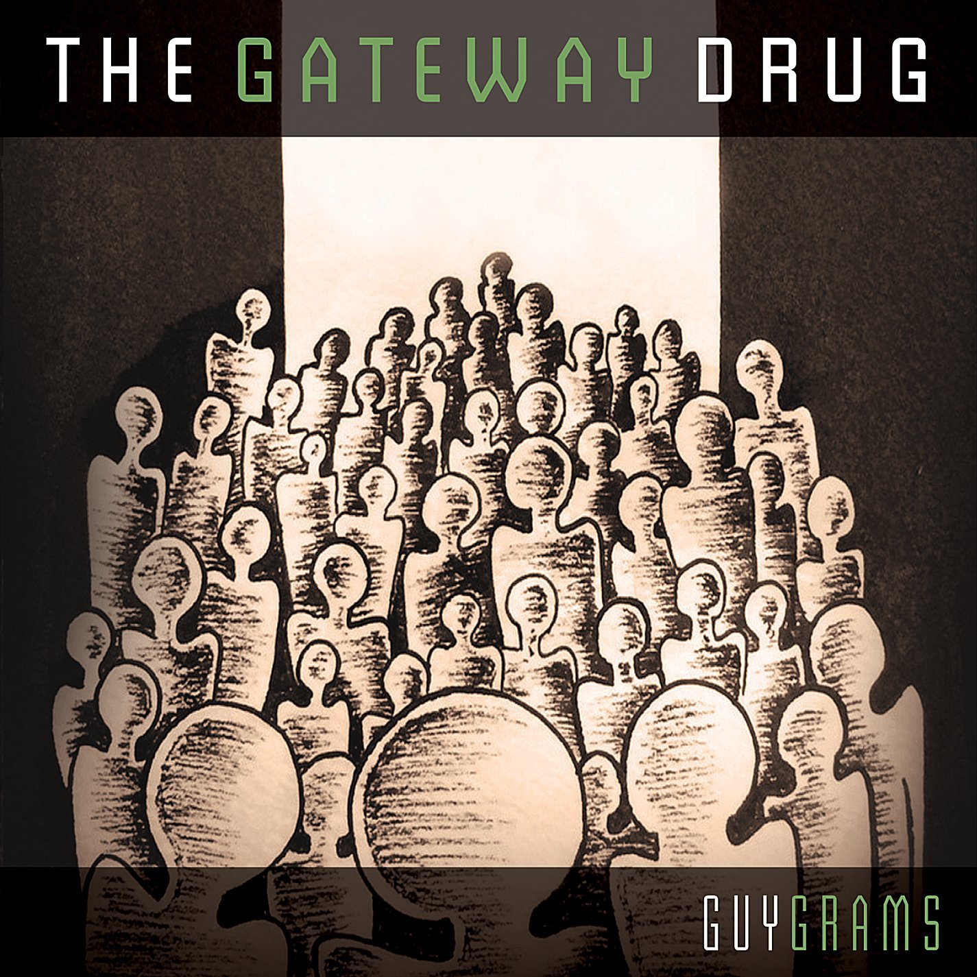 THE GATEWAY DRUG